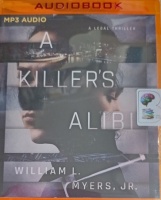 A Killer's Alibi written by William L. Myers Jr. performed by Adam Verner on MP3 CD (Unabridged)